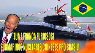 EUA E FRANÇA FURIOSOS A ARMA SECRETA DO BRASIL SAO OS SUBMARINOS CHINESES [upl. by Aubin538]