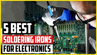 5 Best Soldering Irons for Electronics [upl. by Rednal]