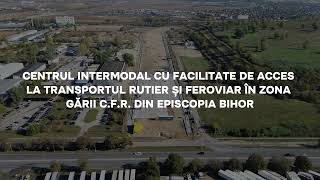 Centrul Intermodal cu acces la transportul rutier și feroviar Oradea  În Construcție 2023 [upl. by Ytiak]