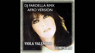 VIOLA VALENTINOCOMPRAMI RMX DJ FARDELLA AFRO VERSION [upl. by Aitnas]