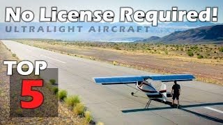 NO LICENSE REQUIRED Top 5 Aircraft You Can Afford [upl. by Ecienal]