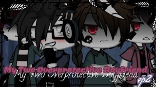 My Two Overprotective Boyfriend 💕 Part 2 ✓Poly✓ ⚠️14⚠️ [upl. by Pedaiah]