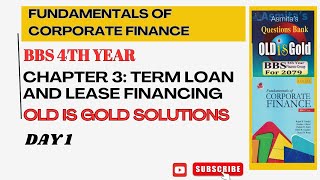 Corporate Finance  Term Loan and Lease Financing  BBS 4th Year  Old is Gold Solutions  Day 1 [upl. by Disini720]