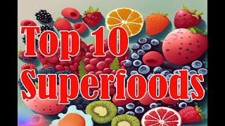 Top 10 Superfoodssuperfoods [upl. by Ever856]