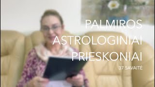 37sav PALMIROS ASTROLOGINIAI PRIESKONIAI 2023 09110917 [upl. by Stoneham281]