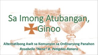 Sa Imong Atubangan Ginoo  Awit sa Komunyon  Rosabella quotNenequot Barda PatigdasRanara [upl. by Nitaj526]