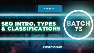 SEO Intro Types amp Classifications Class 12 [upl. by Hoover]