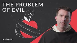 The Problem of Evil Aquinas 101 [upl. by Lamond]