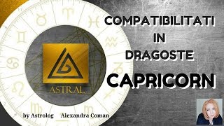 CAPRICORN  COMPATIBILITATI IN DRAGOSTE  by Astrolog Alexandra Coman [upl. by Saxon73]