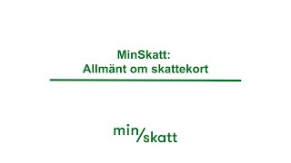 MinSkatt allmänt om skattekort [upl. by Ssyla944]