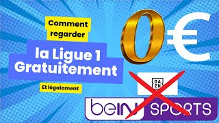 Comment regarder la Ligue 1 gratuitement et légalement Alternative à DAZN et BEIN Sport [upl. by Anawit690]