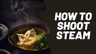 How to Capture Steam in Food Photography [upl. by Gut312]