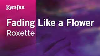 Fading Like a Flower  Roxette  Karaoke Version  KaraFun [upl. by Japeth]