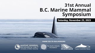 31st Annual BC Marine Mammal Symposium [upl. by Mirella]