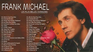 Les Plus Belles Chanson de Frank Michael  Frank Michael Full Album 2022 [upl. by Torin]