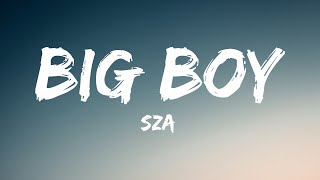 SZA  Big Boy Lyrics [upl. by Naujal]