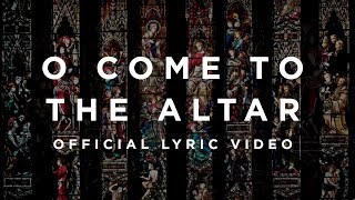 O Come To The Altar  Official Lyric Video  Elevation Worship [upl. by Finn]