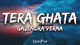 Tera Ghata  Lyrical Video  Gajendra Verma Ft Karishma Sharma  Vikram Singh [upl. by Bonita]