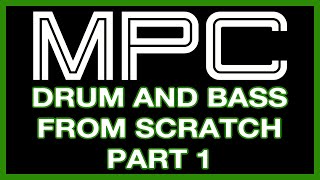 MPC Drum and Bass Tutorial Part 1 [upl. by Karoline816]