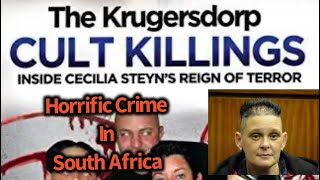 truecrime The Krugersdorp Cult Killings Cecilia Steyn REIGN OF TERROR Mature Audience only [upl. by Dierolf173]