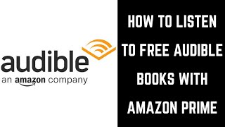 How to Listen to Free Audible Books with Amazon Prime [upl. by Stich706]