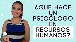 ¿Qué hace un PSICÓLOGO EN UNA EMPRESA  Psicología Organizacional  Psicóloga Lizeth Acevedo [upl. by Jolie402]