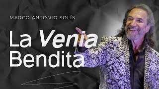 Marco Antonio Solís  La venia bendita [upl. by Calva]