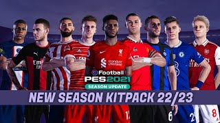 PES 2021 NEW KITPACK SEASON 2023  COMPATIBE WITH ALL PATCH  FULL PREVIEW amp INSTALL [upl. by Barden]