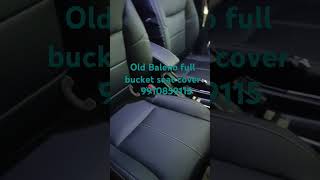 Old Baleno full bucket seat cover 📞9910859115 [upl. by Allicerp]