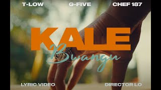 TLow amp GFive ft Chef 187  Kale Bwangu Official Lyric Visualizer [upl. by Eastman]