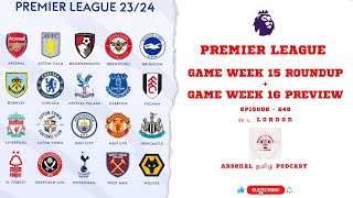 Ep 248  Premier League Game Week 15 Roundup  Week 16 Preview  Vada London Arsenal Tamil Podcast [upl. by Kcid]