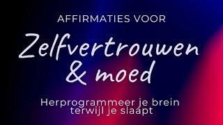 Affirmaties voor meer zelfvertrouwen  Slaapmeditatie  Herprogrammeer je brein terwijl je slaapt [upl. by Happy821]