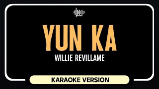 Willie Revillame  Yun Ka Karaoke Version [upl. by Pence47]