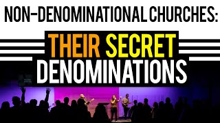 Exposing the Denominations of Nondenominational Churches [upl. by Anivid]