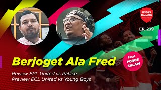 BERJOGET ALA FRED  Poros Salam  Review EPL amp Preview UCL [upl. by Ydahs]