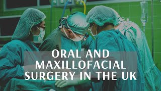 Oral and Maxillofacial Surgery in the UK [upl. by Shugart]