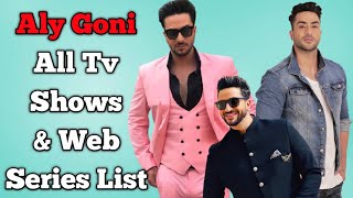 Aly Goni All Tv Serials List  All Web Series List  Indian Actor  Yeh Hai Mohabbatein [upl. by Eart]