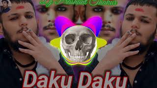 Daku Daku Dj Remix Hard Bass  Masoom Sharma  Vibration Mix  song  Dj Prashant Thakur [upl. by Borszcz328]