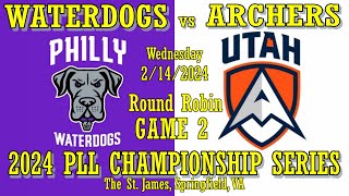 2024 PLL Championship Series  Game 2  Philadelphia Waterdogs vs Utah Archers 21424 [upl. by Odnesor]