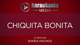 Karaokanta  Banda Machos  Chiquita bonita [upl. by Ibbetson]