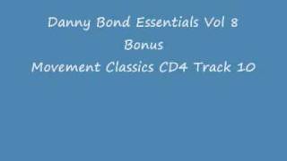 Danny Bond Essentials Vol 8 Bonus Movement Classics CD4 Track 10 [upl. by Tav658]