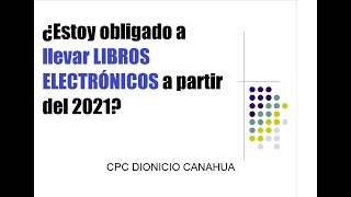 Obligados a llevar Libros Electrónicos desde el 2021 [upl. by Ahseem]