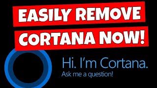 How To Quickly Totally REMOVE CORTANA From Windows 10 Or 11 [upl. by Oloapnaig]