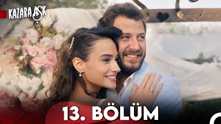 Kazara Aşk 13 Bölüm FULL HD  FİNAL [upl. by Kcirret]