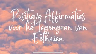 Positieve Affirmaties voor het Tegengaan van Eetbuien [upl. by Megan910]