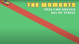 The Wombats – This Car Drives All By Itself Official Lyric Video [upl. by Carol-Jean]