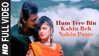 Hum Tere Bin Kahin Reh Nahin Paate Full Song Film  Sadak [upl. by Aida404]