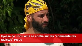 Ilyesse de KohLanta se confie sur les quotcommentaires racistesquot reçus [upl. by Upali]