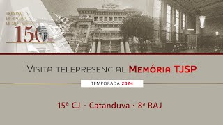 Visita Telepresencial Memória TJSP – 15ª CJ – Catanduva 8ª RAJ – São José do Rio Preto [upl. by Gaultiero952]