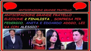 Anticipazioni Grande Fratello 2° finalistasorpresa per Federico  Anita lascia Edoardo per Alessio [upl. by Louisa612]